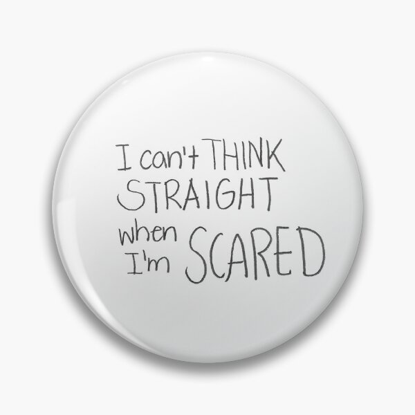 Item preview, I can't THING STRAIGHT when I'm SCARED designed and sold by gruntledca.
