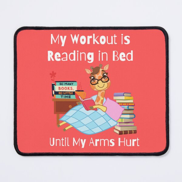 Item preview, My Workout is Reading in Bed Until My Arms Hurt designed and sold by VBeesTees.