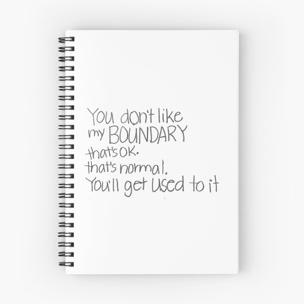 Item preview, You don't like my BOUNDARY, that's ok. That's normal. You'll get used to it. designed and sold by gruntledca.