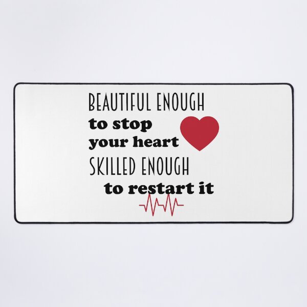Item preview, Beautiful enough to stop your heart, skilled enough to restart it  designed and sold by beautyandthetee.