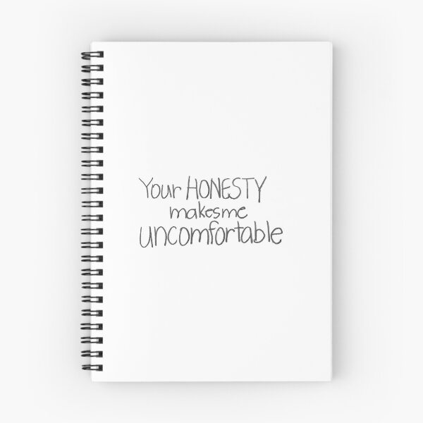 Item preview, Your HONESTY makes me UNCOMFORTABLE. designed and sold by gruntledca.