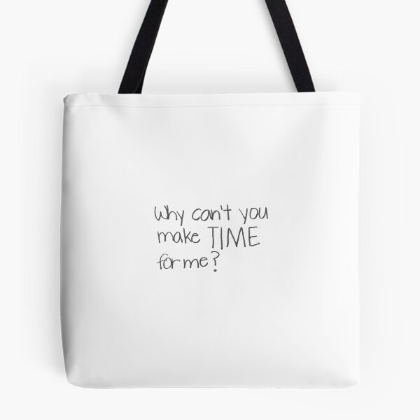 Item preview, Why can't you make TIME for me? designed and sold by gruntledca.