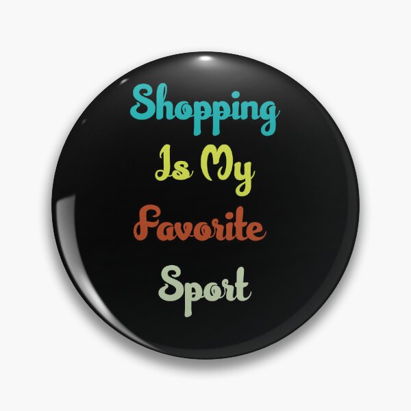 Item preview, Shopping Is My Favorite Sport t-shirt designed and sold by Herodz.