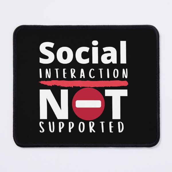 Item preview, Social Interaction Not Supported designed and sold by VBeesTees.