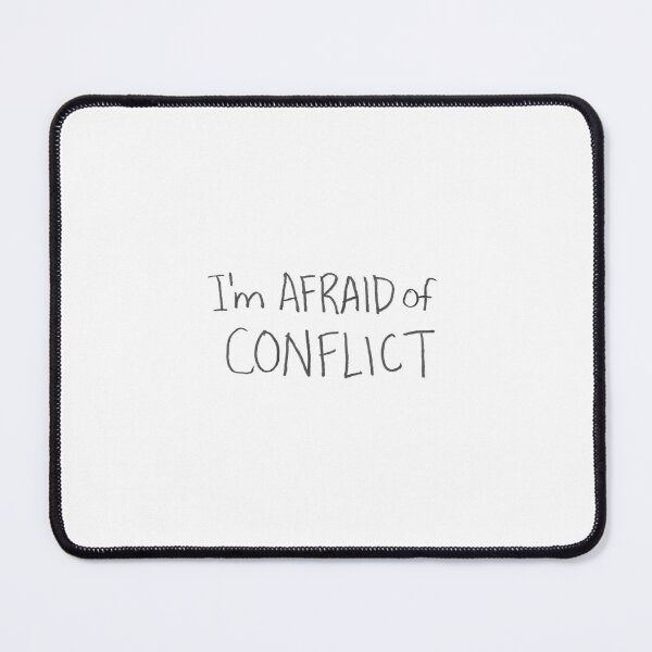 Item preview, I'm AFRAID of CONFLICT designed and sold by gruntledca.