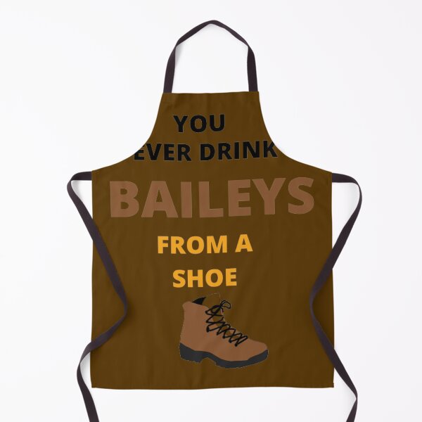Item preview, You ever drink Bailey’s from a shoe? designed and sold by The Trend Shopl.