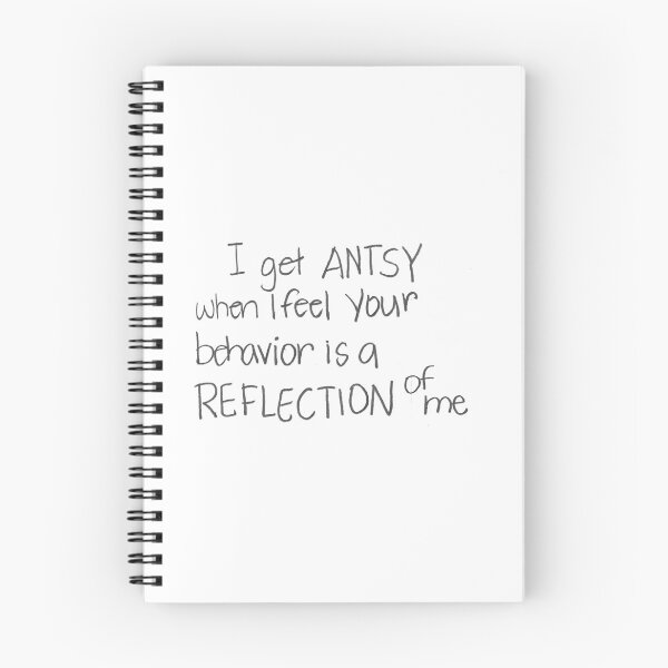 Item preview, I get antsy when I feel your behaviour is a reflection of me designed and sold by gruntledca.
