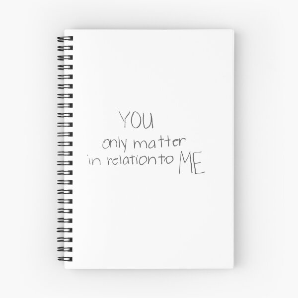 Item preview, You only matter in relation to ME. designed and sold by gruntledca.