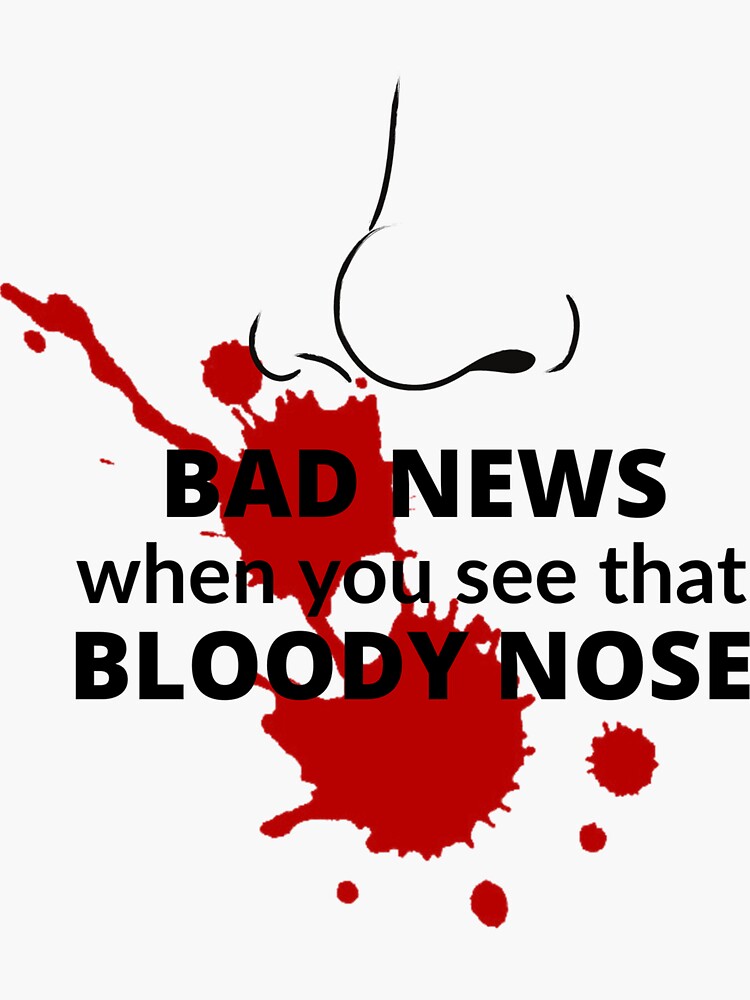 "BLOODY NOSE" Sticker for Sale by Hibastore Redbubble