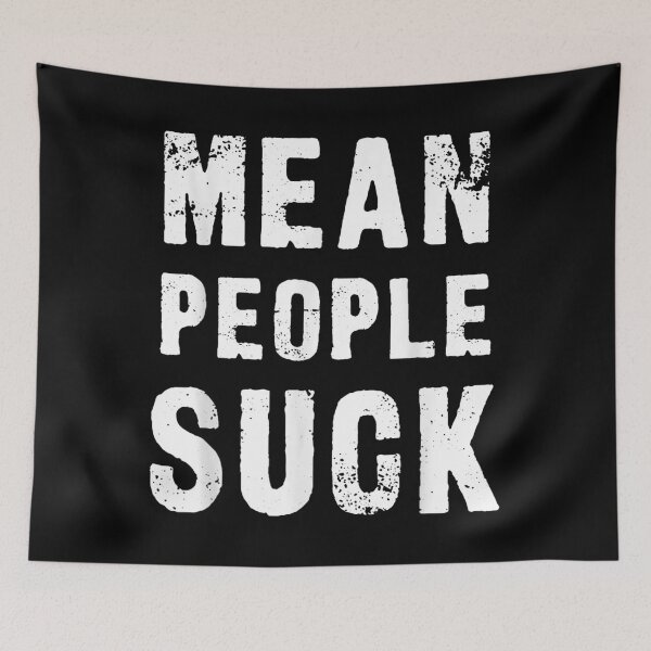 Item preview, Mean People Suck designed and sold by seriouscapon242.