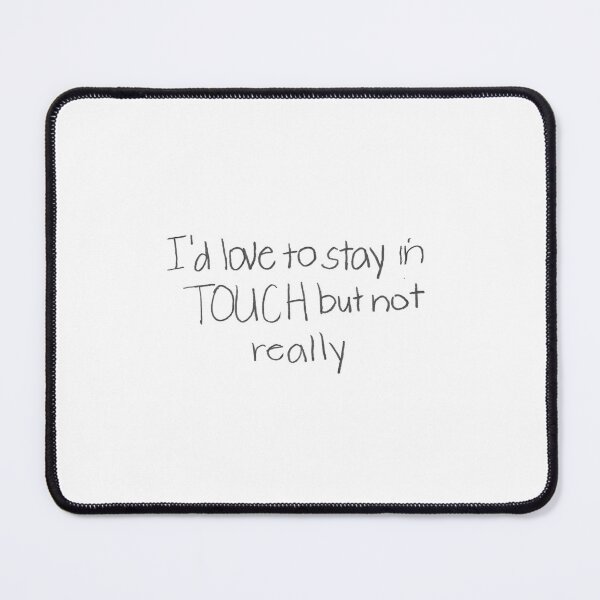 Item preview, I'd love to stay in TOUCH but not really designed and sold by gruntledca.