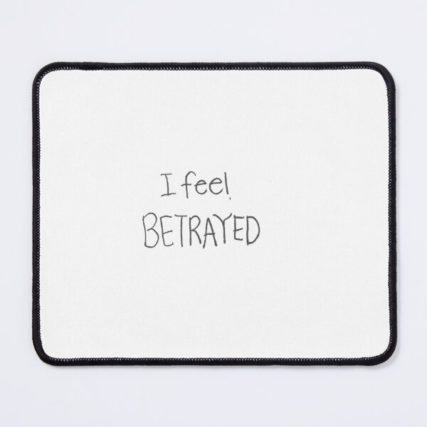 Item preview, I feel BETRAYED designed and sold by gruntledca.