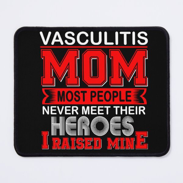 Item preview, Proud Vasculitis Mom Most People Never Meet Their Heroes I Raise Mine designed and sold by frechettee.
