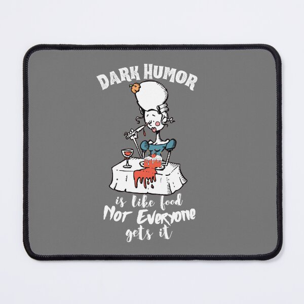 Item preview, Dark Humor is Like Food Not Everyone Gets It designed and sold by VBeesTees.