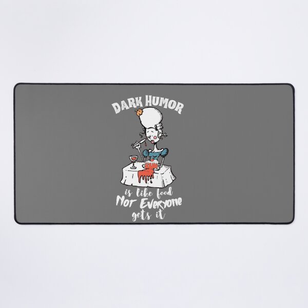 Item preview, Dark Humor is Like Food Not Everyone Gets It designed and sold by VBeesTees.