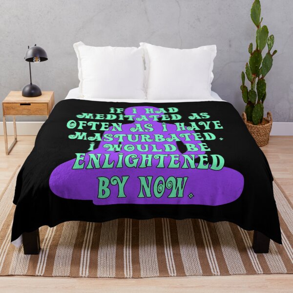 Item preview, If I had Meditated As Often As I have Masturbated, I Would Be Enlightened By Now designed and sold by Raven’s Wing Studio.