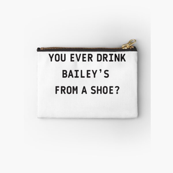 Item preview, You ever drink Baileys from a shoe ? designed and sold by The Trend Shopl.