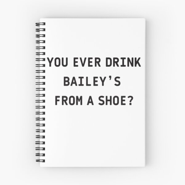Item preview, You ever drink Baileys from a shoe ? designed and sold by The Trend Shopl.
