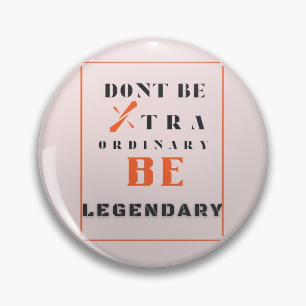 Item preview, Be legendary designed and sold by thecuterabbit.