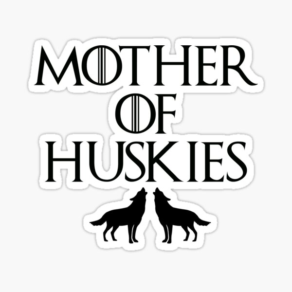 Mother of Huskies Sticker