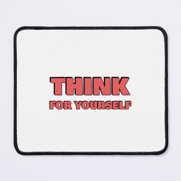 Item preview, THINK FOR YOURSELF designed and sold by Inspirationmotivation.