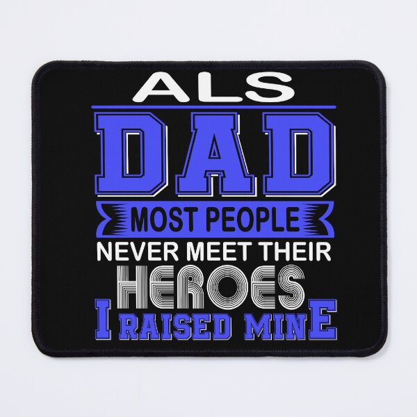 Item preview, Proud ALS Dad Most People Never Meet Their Heroes I Raise Mine designed and sold by frechettee.