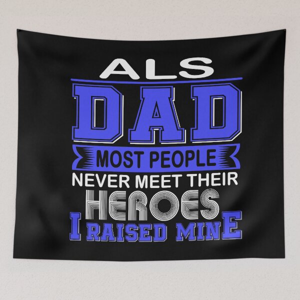 Item preview, Proud ALS Dad Most People Never Meet Their Heroes I Raise Mine designed and sold by frechettee.