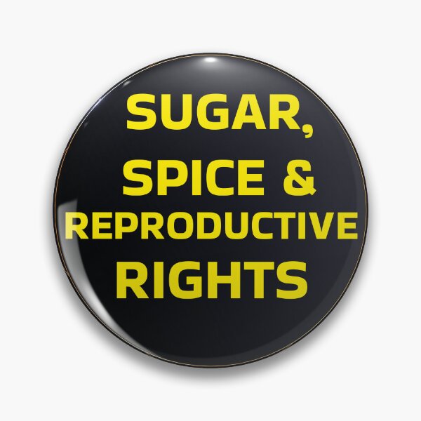 Item preview, SUGAR,SPICE AND REPRODUCTIVE RIGHTS AMAZING T-SHIRT designed and sold by Aarzu Artist.