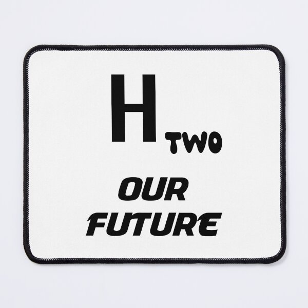 Item preview, H Two, H2 Our Future | Hydrogen Our Future | H2 Hydrogen Symbol designed and sold by Oaks Creations.