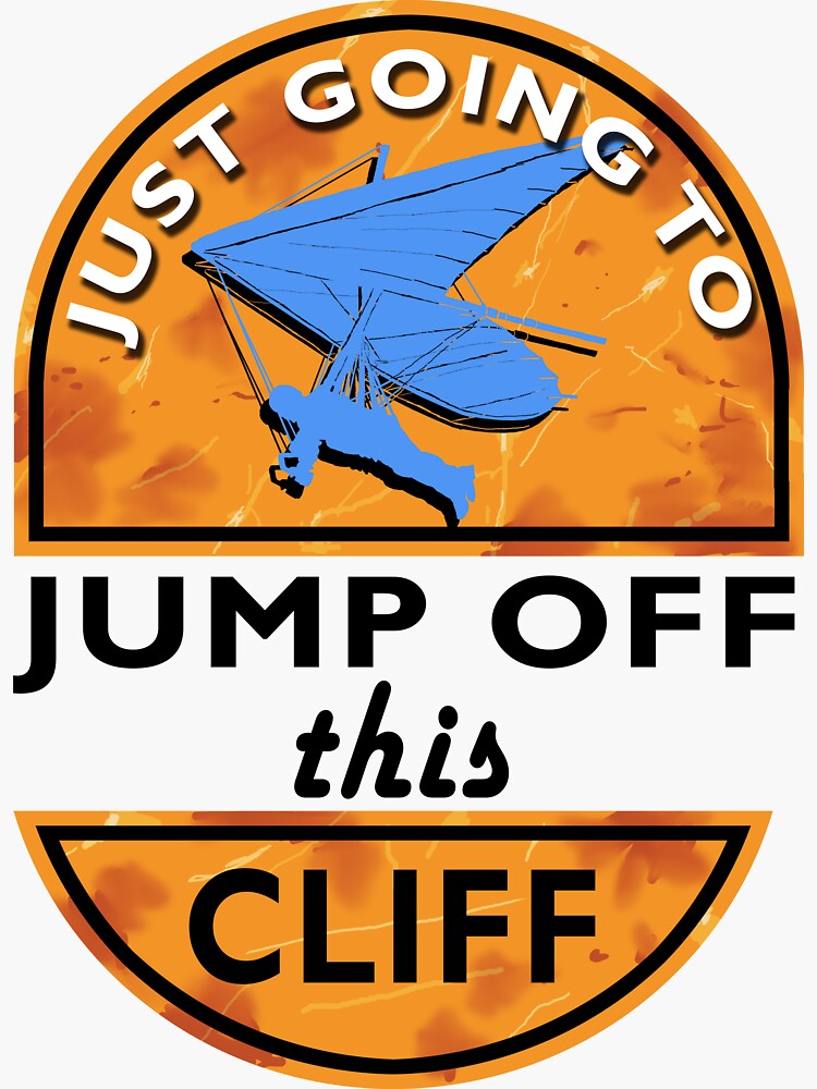 just-going-to-jump-off-this-cliff-cool-hang-gliding-design-sticker