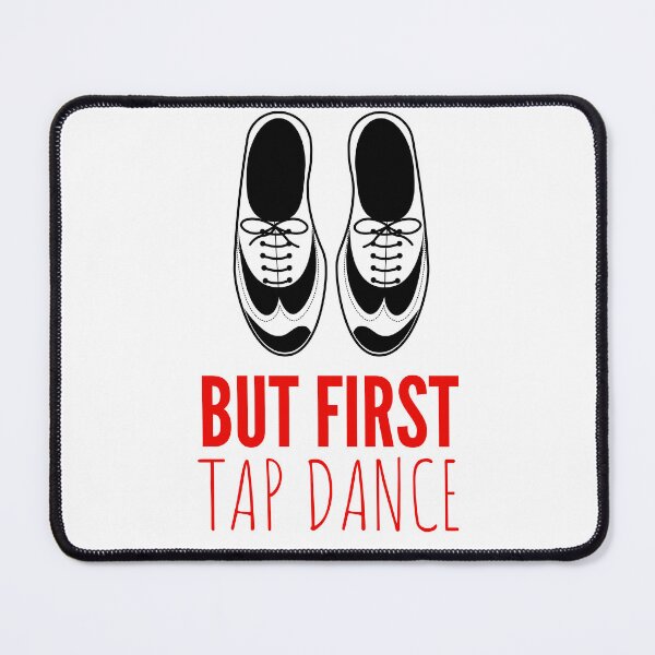 Item preview, But First Tap Dance designed and sold by Oreo2020 Creations.