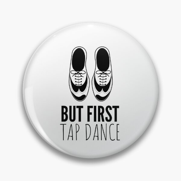 Item preview, But First Tap Dance designed and sold by Oreo2020 Creations.