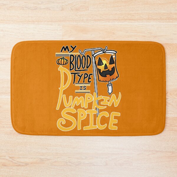Item preview, My Blood Type is Pumpkin Spice designed and sold by JanGrackle.