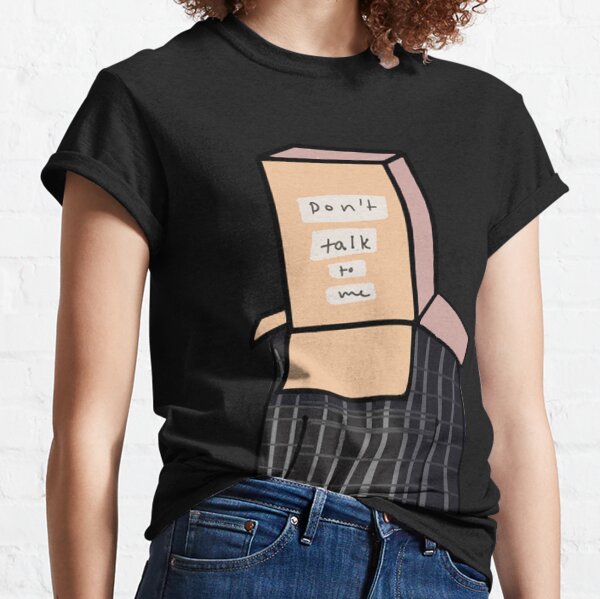 "Don't Talk To Me" Classic T-Shirt
