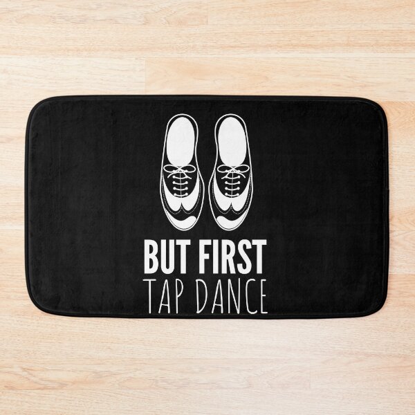 Item preview, But First Tap Dance designed and sold by Oreo2020 Creations.