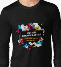 MOTION GRAPHICS ARTIST Long Sleeve T-Shirt
