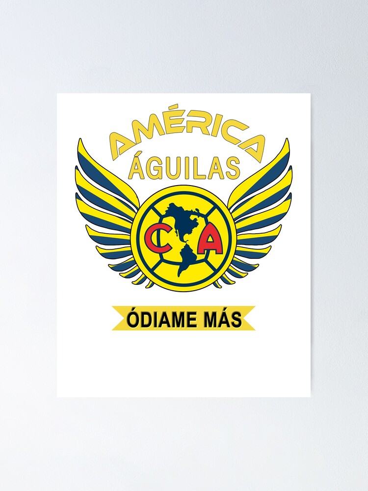 Poster « Aguilas del America Odiame Mas Club America Futbol Mexicano Liga  MX », par Optimus-Designs | Redbubble