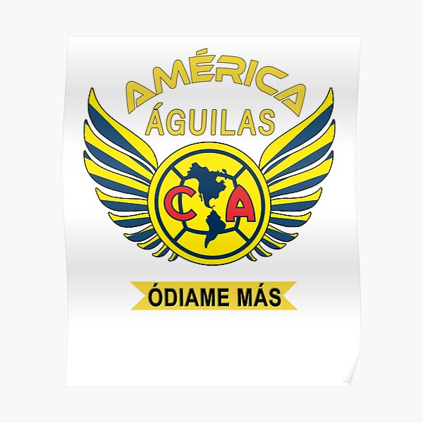 Poster « Aguilas del America Odiame Mas Club America Futbol Mexicano Liga  MX », par Optimus-Designs | Redbubble