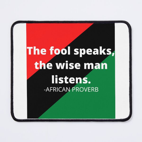 Item preview, African saying: The fool speaks, the wise man listens. designed and sold by AfricanProverbs.