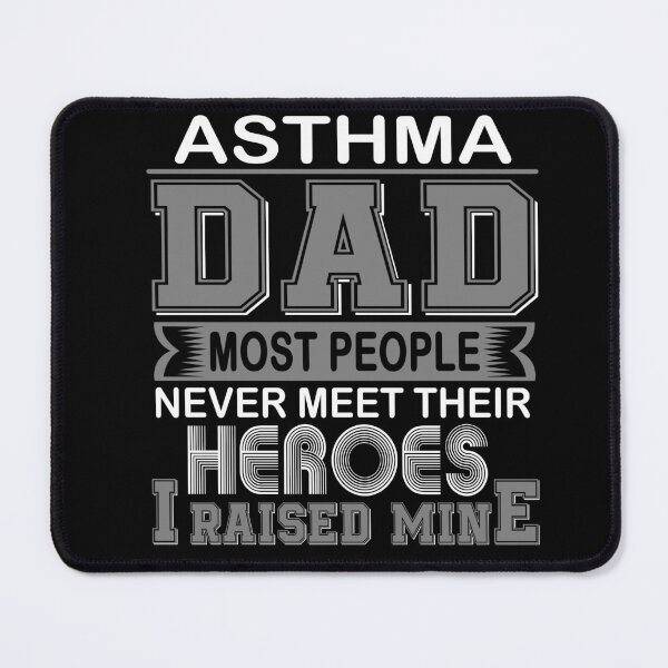 Item preview, Proud Asthma Dad Most People Never Meet Their Heroes I Raise Mine designed and sold by frechettee.