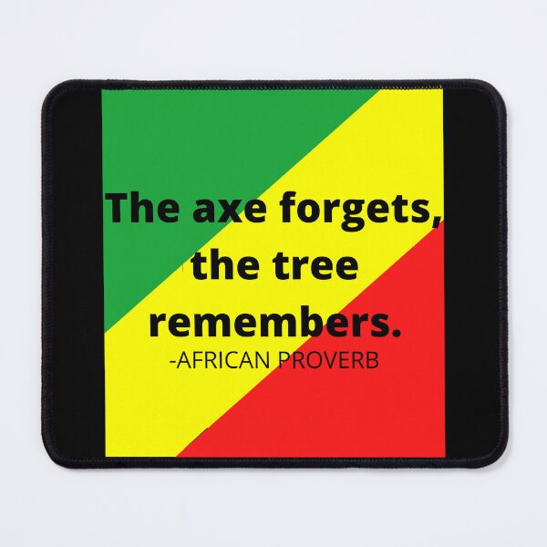 Item preview, African saying: The axe forgets, the tree remembers. designed and sold by AfricanProverbs.
