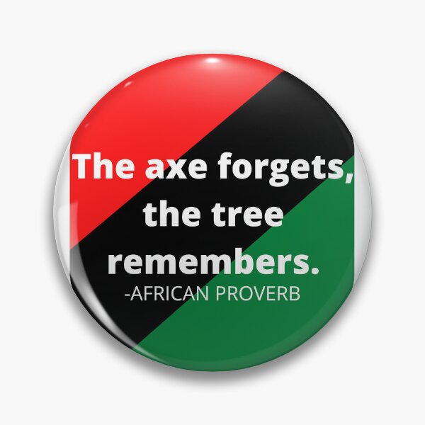 Item preview, African saying- The axe forgets, the tree remembers designed and sold by AfricanProverbs.