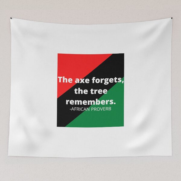 Item preview, African saying- The axe forgets, the tree remembers designed and sold by AfricanProverbs.