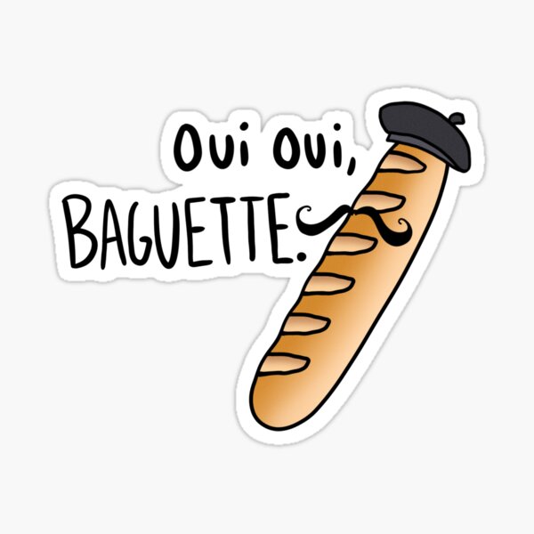 "Oui Oui, Baguette" Sticker for Sale by KiwiBirbCreates | Redbubble