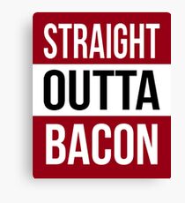 Straight Outta BACON T Shirt Print Canvas Print