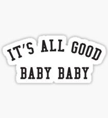 IT'S ALL GOOD Sticker
