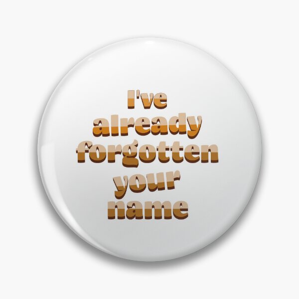 Item preview, I've Already Forgotten Your Name designed and sold by gratefulshop.