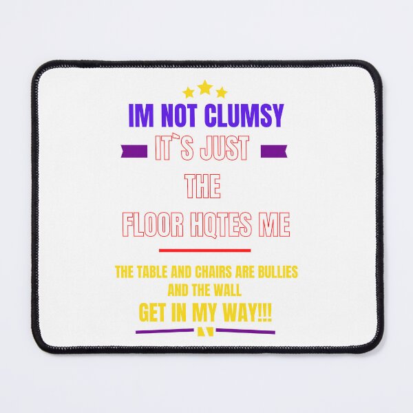 Item preview, Im Not Clumsy Funny Sarcastic Quotes designed and sold by byrne-ma.