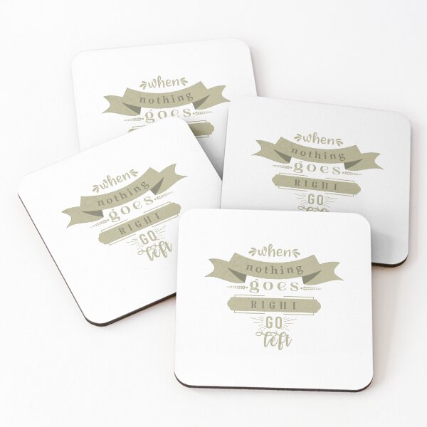 Item preview, When nothing goes right, go left designed and sold by savrins.