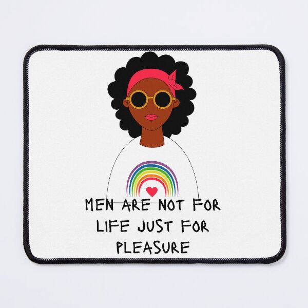 Item preview, Men Are Not For Life Just For Pleasure designed and sold by HongThuyet.